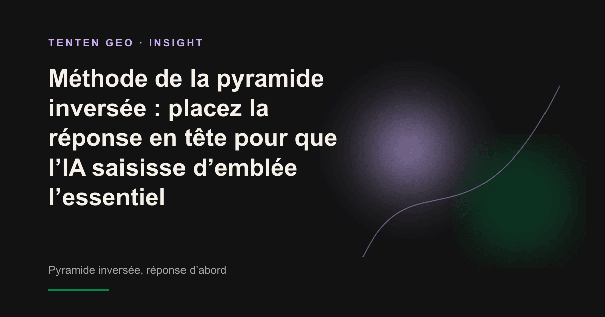 Triangle inversé abstrait en clair-obscur : la partie supérieure, très lumineuse, symbolise la réponse, tandis que le dégradé plus sombre vers le bas représente le contexte et les détails.